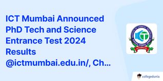 ICT Mumbai Announced PhD Tech and Science Entrance Test 2024 Results @ictmumbai.edu.in/, Check List of Qualified Candidates
